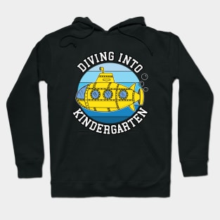 Diving Into Kindergarten Submarine First Day Of School Hoodie